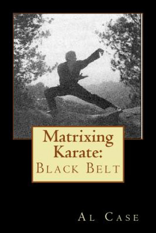 Kniha Matrixing Karate: Black Belt Al Case