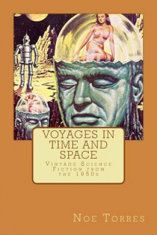 Książka Voyages in Time and Space: Vintage Science Fiction from the 1950s Noe Torres