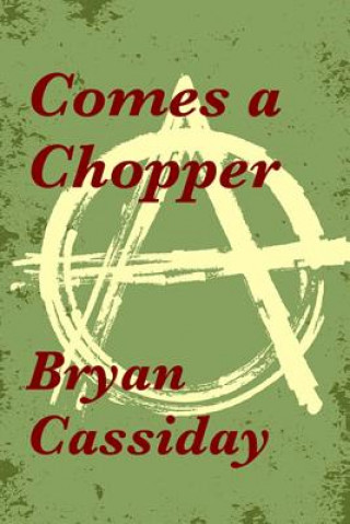 Knjiga Comes a Chopper Bryan Cassiday