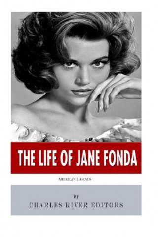 Buch American Legends: The Life of Jane Fonda Charles River Editors