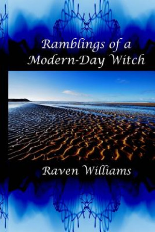 Knjiga Ramblings of a Modern-Day Witch Raven Williams