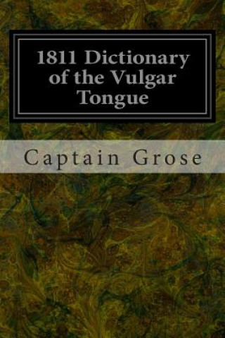 Carte 1811 Dictionary of the Vulgar Tongue Captain Grose