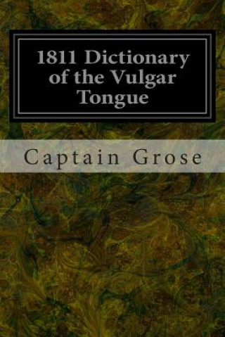 Libro 1811 Dictionary of the Vulgar Tongue Captain Grose