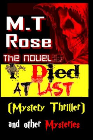 Kniha I Died At Last (Mystery Thriller) and Other Mysteries M T Rose