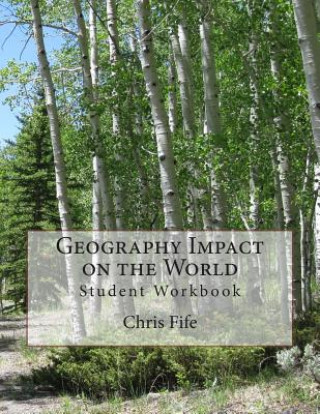 Kniha Geography Impact on the World: Student Workbook Chris Fife