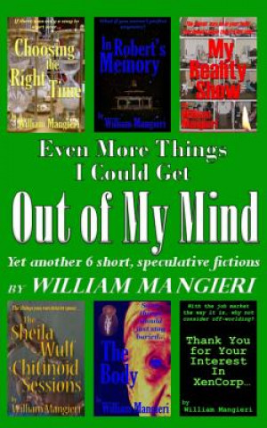 Carte Even More Things I Could Get OUT OF MY MIND MR William Mangieri