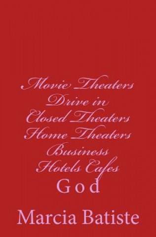 Carte Movie Theaters Drive in Closed Theaters Home Theaters Business Hotels Cafes: God Marcia Batiste