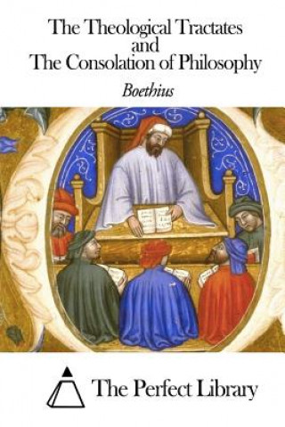 Carte The Theological Tractates and The Consolation of Philosophy Boethius