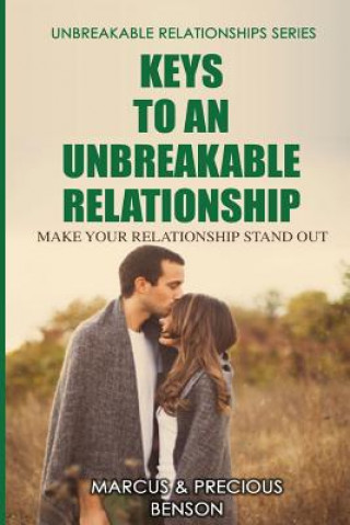 Książka Keys To An Unbreakable Relationship: Make Your Relationship Stand Out Dr Marcus S Benson