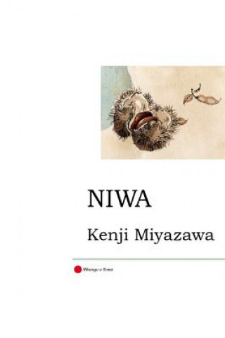 Kniha Niwa: Two Tales: Matsuri No Ban and Futari No Yakunin Kenji Miyazawa