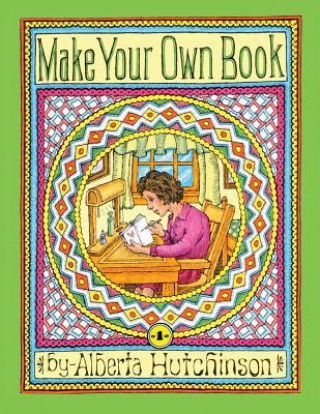 Kniha Make Your Own Book No. 1: 50 Elaborate Round Frames for Coloring, With Text Lines Alberta Hutchinson