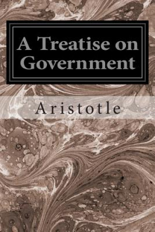 Książka A Treatise on Government Aristotle