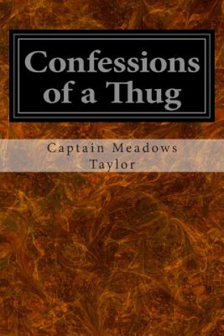 Kniha Confessions of a Thug Captain Meadows Taylor
