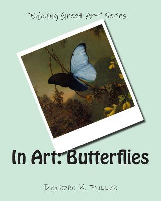 Книга In Art: Butterflies Deirdre K Fuller