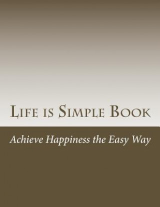 Kniha Life is Simple Book: Achieve happiness the easy way Henry Hamer