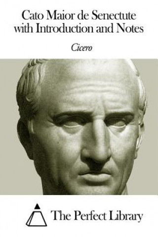 Kniha Cato Maior de Senectute with Introduction and Notes Cicero