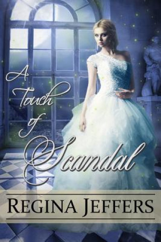 Carte A Touch of Scandal: Book 1 of the Realm Series Regina Jeffers