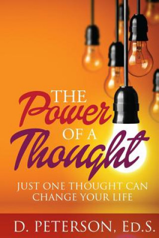 Książka The Power of A Thought: Just One Thought Can Change Your Life D  Peterson