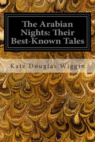 Kniha The Arabian Nights: Their Best-Known Tales Kate Douglas Wiggin