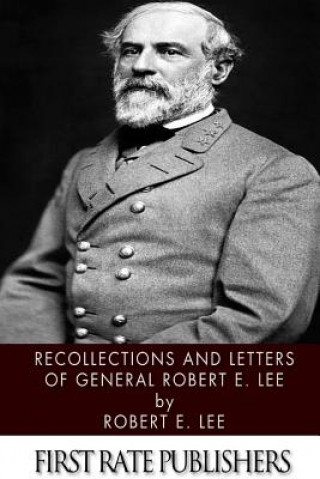 Kniha Recollections and Letters of General Robert E. Lee Robert E Lee