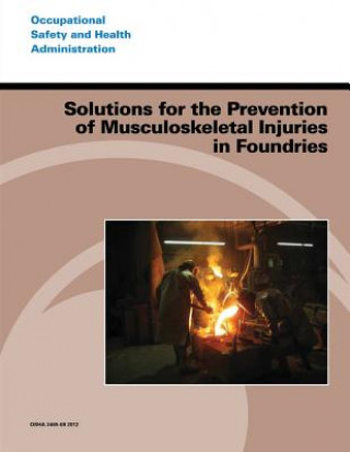 Carte Solutions for the Prevention of Musculoskeletal Injuries in Foundries U S Department of Labor