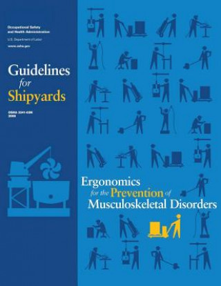 Książka Ergonomics for the Prevention of Musculoskeletal Disorders: Guidelines for Shipyards U S Department of Labor