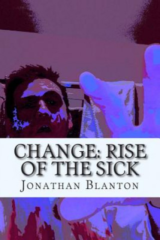 Carte Change: Rise of the Sick MR Jonathan a Blanton