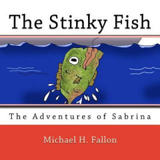 Książka The Stinky Fish Michael H Fallon