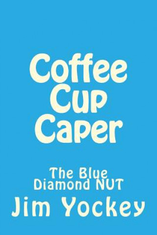 Carte Coffee Cup: The Blue Diamond NUT MR Jim E Yockey