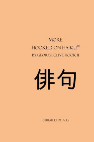 Kniha More Hooked on Haiku: suitable for all George Clive Hook II