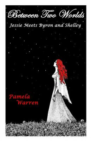 Libro Between Two Worlds: Jessie Meets Byron and Shelley Pamela Warren