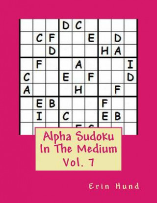 Könyv Alpha Sudoku In The Medium Vol. 7 Erin Hund