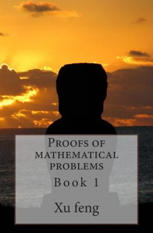 Carte Proofs of mathematical problems Xu Feng