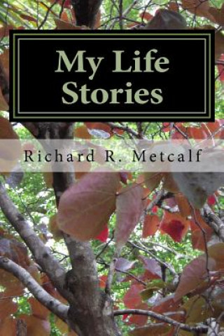 Kniha My Life Stories MR Richard R Metcalf