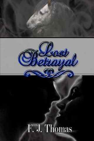 Βιβλίο Lost Betrayal F J Thomas