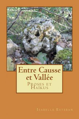 Książka entre causse et vallee: Proses et Ha?kus Isabelle Esteban