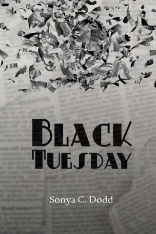 Könyv Black Tuesday Sonya C Dodd