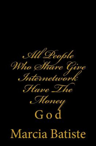 Książka All People Who Share Give Internetwork Have The Money: God Marcia Batiste Smith Wilson