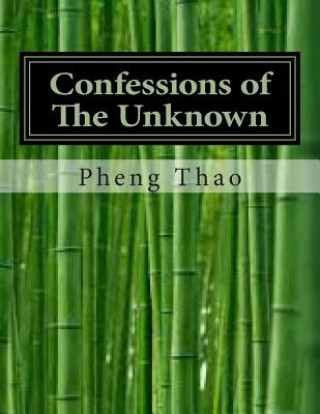 Kniha Confessions of The Unknown: Poetic Confessions Pheng Thao