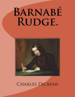 Könyv Barnabe Rudge. M Charles Dickens