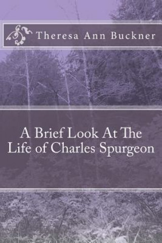 Książka A Brief Look At the Life of Charles Spurgeon Theresa Ann Buckner