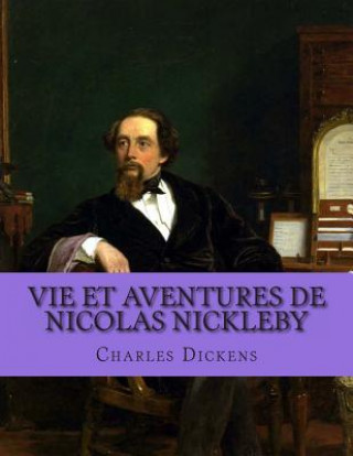 Książka Vie et aventures de Nicolas Nickleby M Charles Dickens