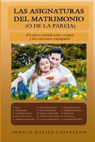 Knjiga Las Asignaturas del Matrimonio (o de la Pareja): Un nuevo tratado sobre el amor y las relaciones conyugales Sergio Davila Castellon