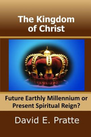 Kniha Kingdom of Christ David E Pratte