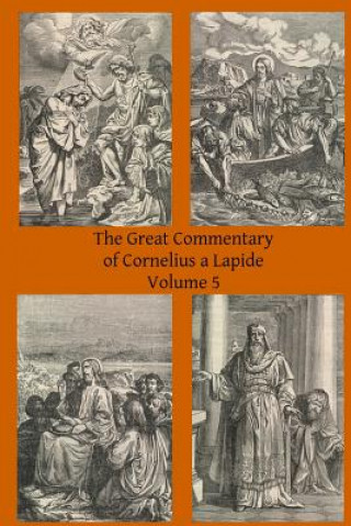 Knjiga The Great Commentary of Cornelius a Lapide Cornelius A Lapide