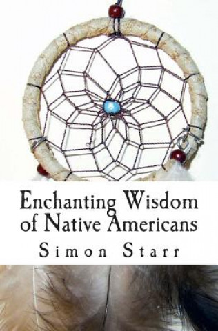 Carte Enchanting Wisdom of Native Americans Sir Simon Starr