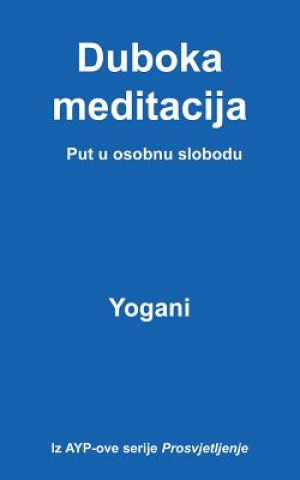 Kniha Duboka Meditacija - Put U Osobnu Slobodu Yogani