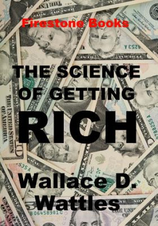 Kniha The Science of Getting Rich: Large Print Wallace D. Wattles