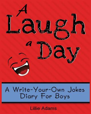 Książka A Laugh a Day: A Write-Your-Own-Jokes Diary for Boys Lillie Adams