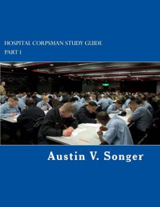 Könyv Hospital Corpsman Study Guide: Part 1 Austin V Songer